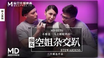 女优系列MD0231 痴女空姐4P淫行 不要急 馬上輪到你<script src=